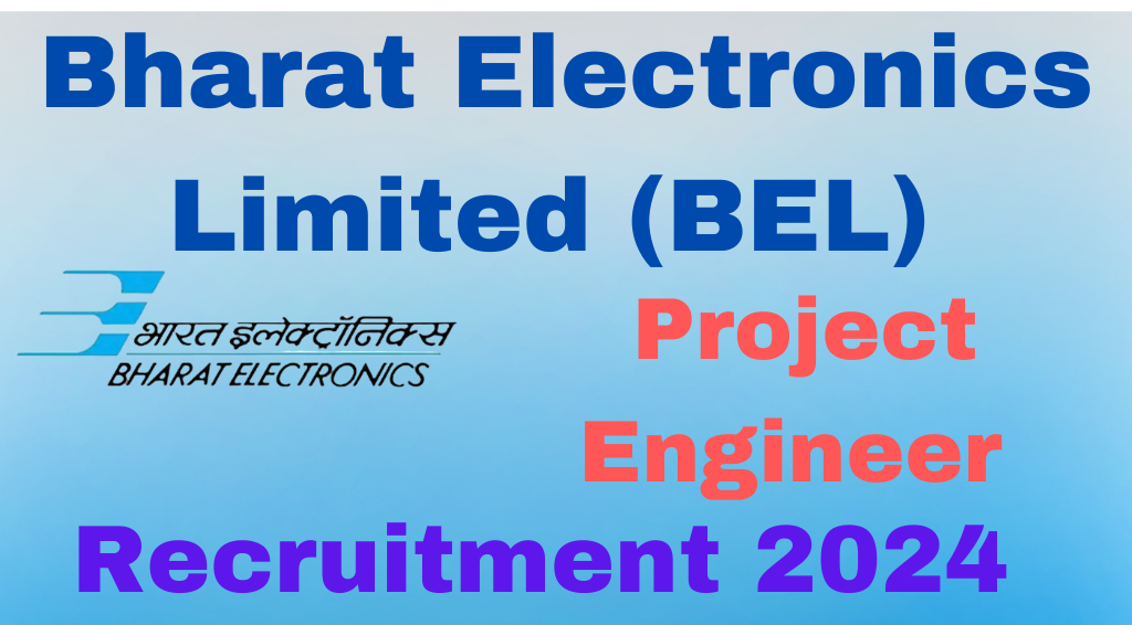 BEL Project Engineer Recruitment 2024