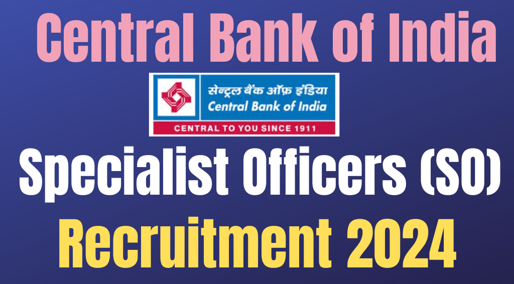 Central Bank of India SO IT Recruitment 2024