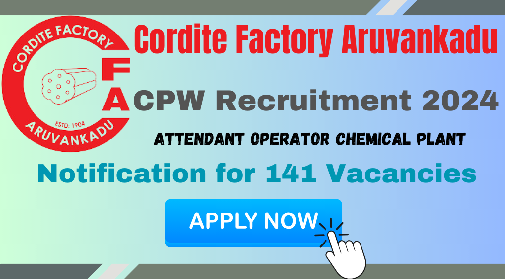 Cordite Factory Aruvankadu Recruitment 2024